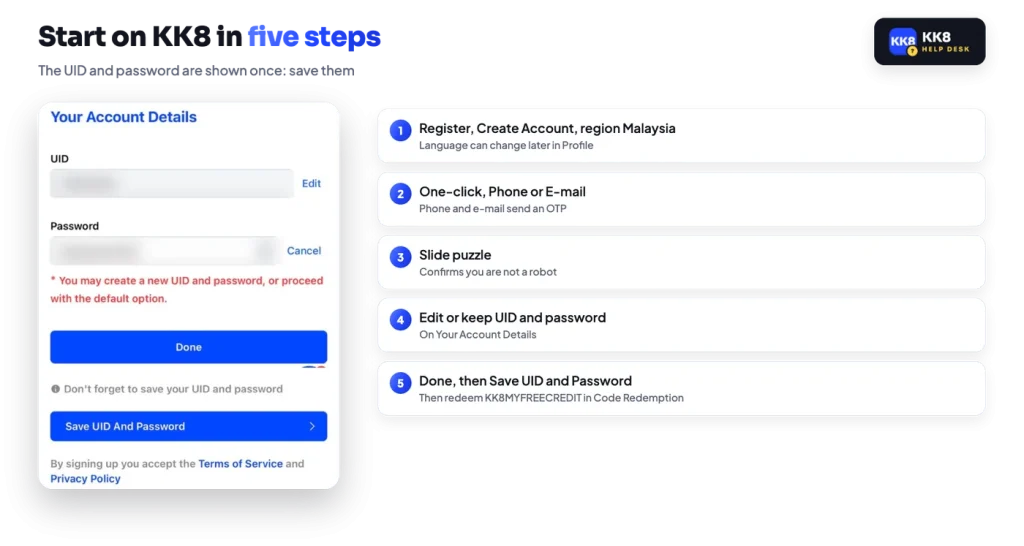 Start on KK8: Register, choose one-click, phone or e-mail, slide puzzle, edit or keep the UID and password, Save UID and Password